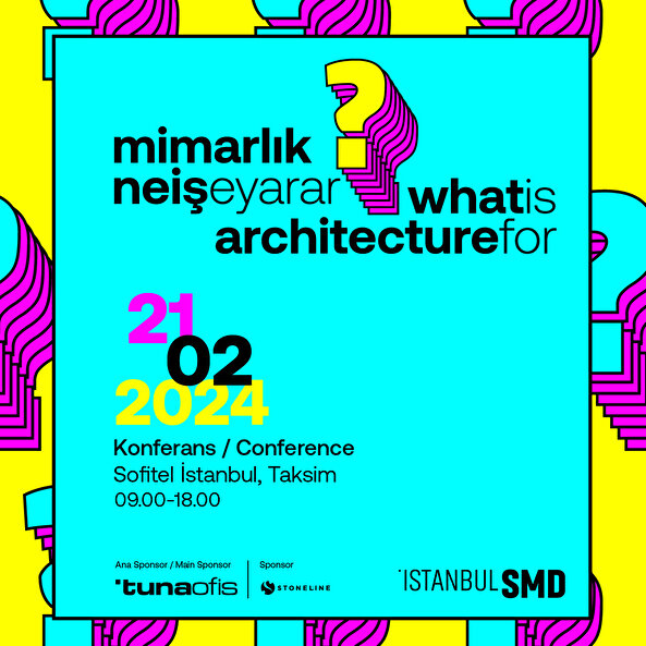 Uluslararası “Mimarlık Ne İşe Yarar?” Konferansı 21 Şubat’ta gerçekleşecek