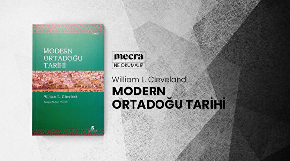 İmparatorluklardan ulus devletlere Ortadoğu’nun modern tarihi