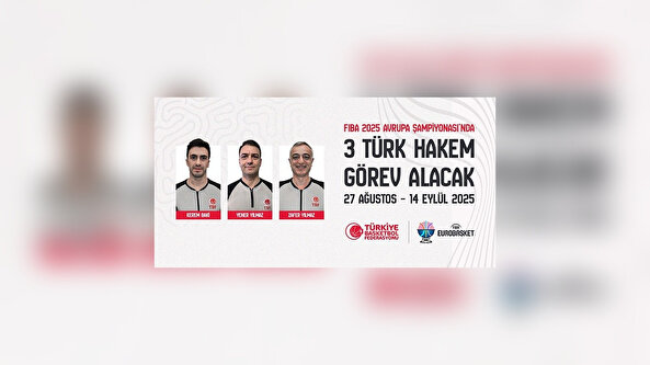 FIBA 2025 Avrupa Şampiyonası'nda 3 Türk hakem görev alacak
