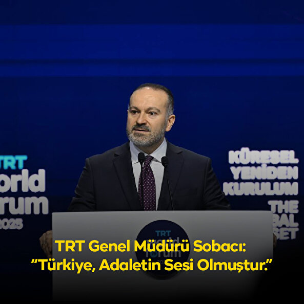 TRT Genel Müdürü Sobacı: “Türkiye, Adaletin Sesi Olmuştur”