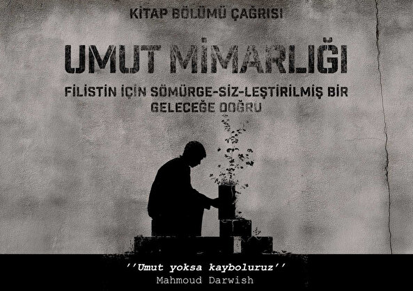 UMUT MİMARLIĞI: Filistin için Sömürge-siz-leştirilmiş Bir Geleceğe Doğru