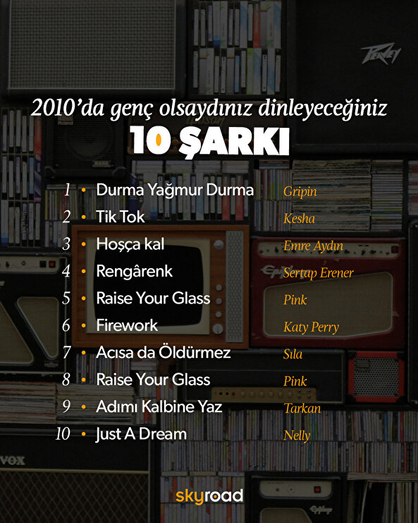 2010’da genç olsaydın dinleyeceğin şarkılar 🎶