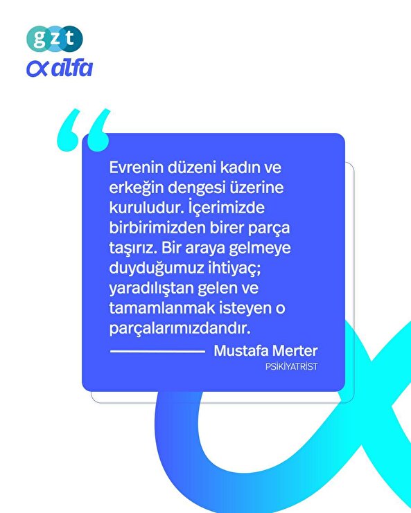 "Evrenin düzeni kadın ve erkeğin dengesi üzerine kuruludur"