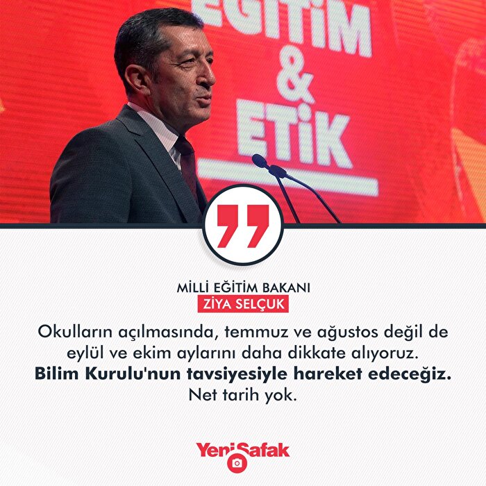Ziya Selçuk: Okulların açılmasında eylül ve ekim aylarını dikkate alıyoruz