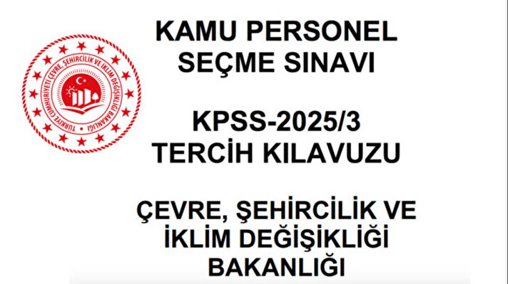 <p>Çevre, Şehircilik ve İklim Değişikliği Bakanlığı personel alımı KPSS-2025/3 Tercih Kılavuzu</p>