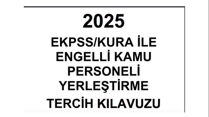 <p>2025-EKPSS/KURA İLE ENGELLİ KAMU PERSONELİ YERLEŞTİRME TERCİH KILAVUZU</p>