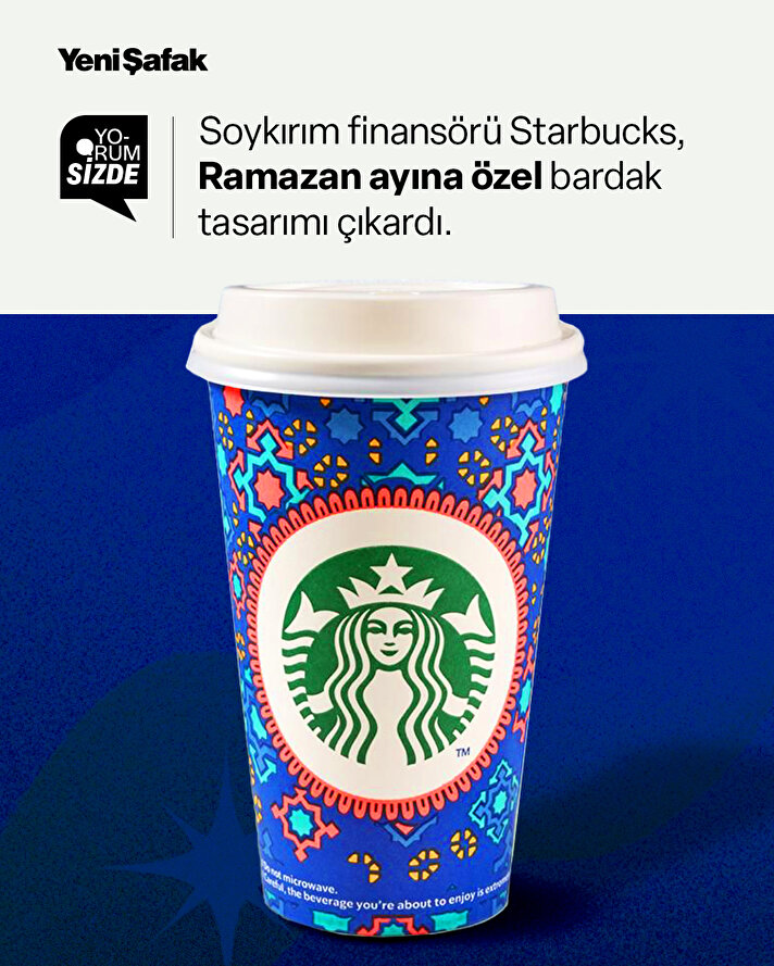 İsrail destekçisi Starbucks'ın, Ramazan ayına özel çıkardığı bardak tasarımı