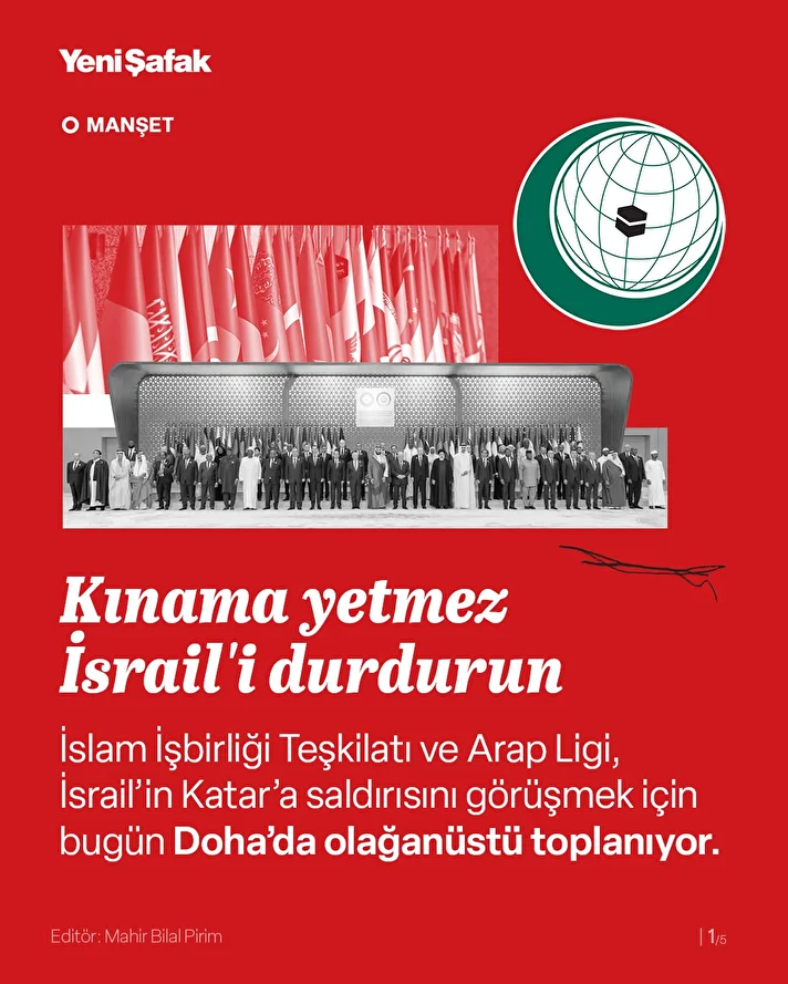 İslam İşbirliği Teşkilatı ve Arap Ligi, İsrail’in Katar’a saldırısını görüşmek için bugün Doha’da olağanüstü toplanıyor.