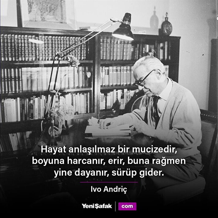 'Hayat anlaşılmaz bir mucizedir...'