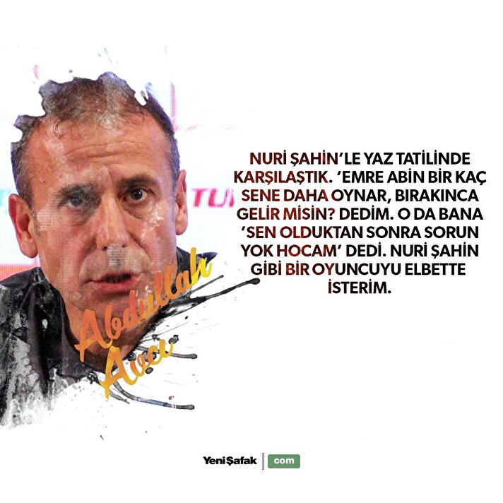 Abdullah Avcı'nın hayali Nuri Şahin