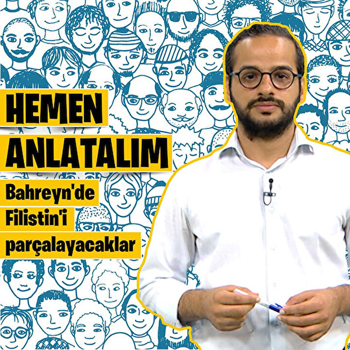 Hemen Anlatalım: Bahreyn'de Filistin'i parçalayacaklar