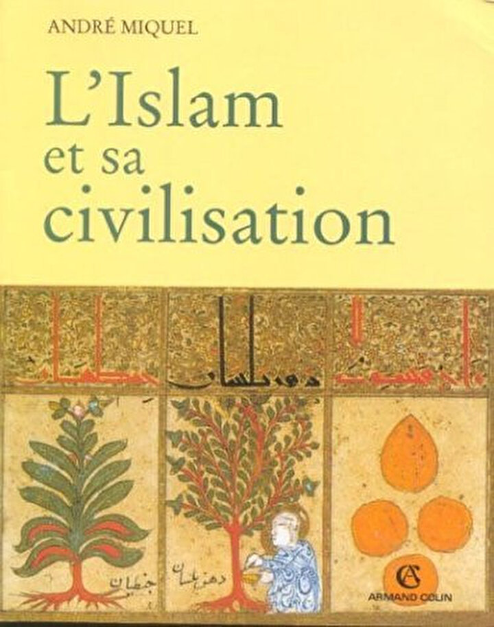 Andre Miquel’in “İslam ve Medeniyeti” ismiyle Türkçe’ye tercüme edilen Fransızca eserinin kapağı