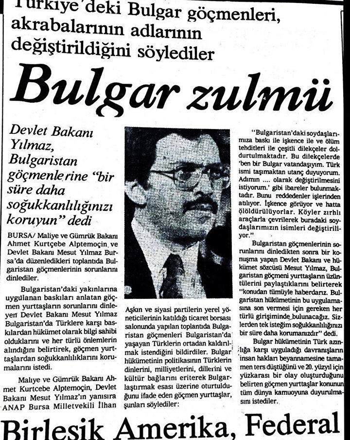 O dönem Devlet Bakanı olan Mesut Yılmaz'ın Bulgaristan'da zulüm gören Bulgarlarla ilgili açıklaması.