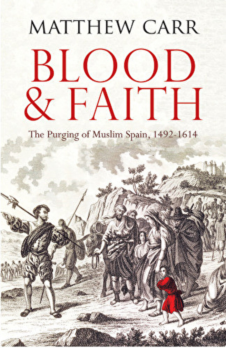 Matthew Carr’ın Blood and Faith: The Purging of Muslim Spain, 1492-1614 isimli eserinin kapağı. Kitap Alfa Yayınları’ndan Kan ve İman: İslâmî İspanya'nın Tasfiyesi 1492-1614 ismiyle tercüme edildi.