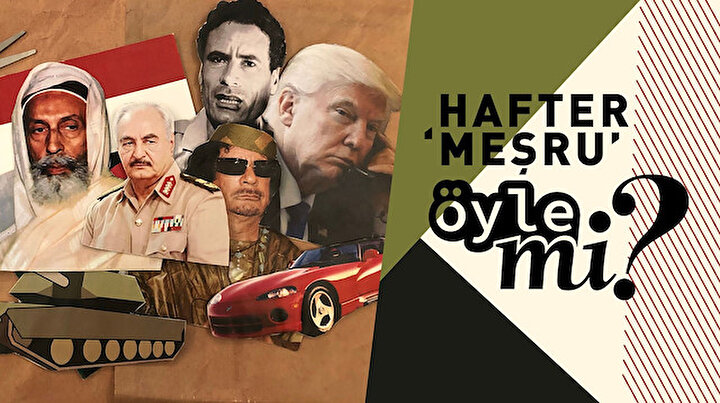 Darbeci General Hafter 'meşru' mu?