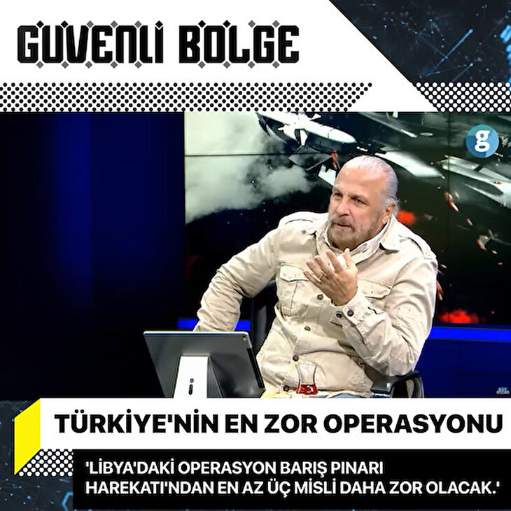 'Libya operasyonu, Barış Pınarı Harekatı'ndan en az 3 misli daha zor olacak'
