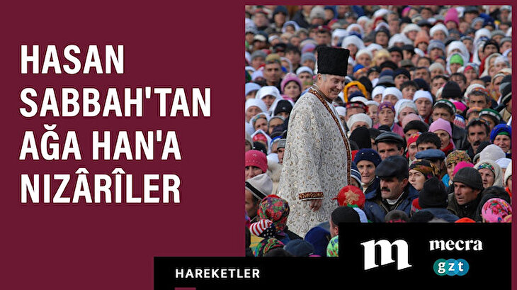 Hasan Sabbah'tan Ağa Han'a Nizârîler