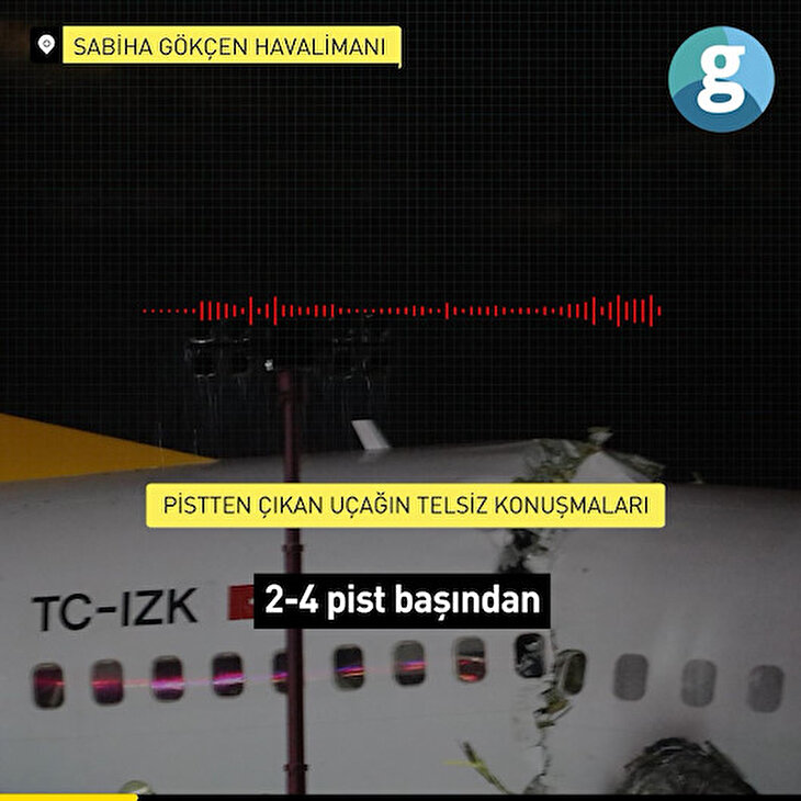Sabiha Gökçen'de pistten çıkan uçağın telsiz kayıtları ortaya çıktı