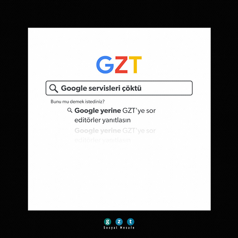 Google yoksa GZT var! 