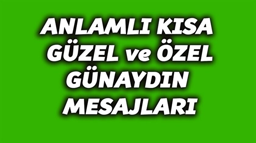 Günaydın mesajları... Resimli güzel anlamlı kısa günaydın mesajları
