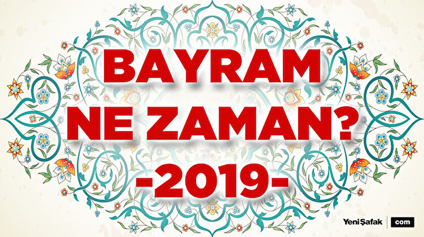 Bayram ne zaman? 2019