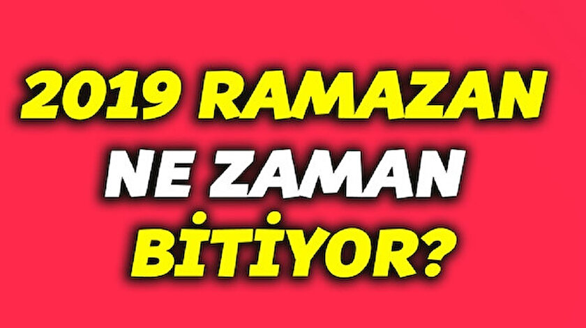 2019 ramazan orucu ne zaman bitiyor