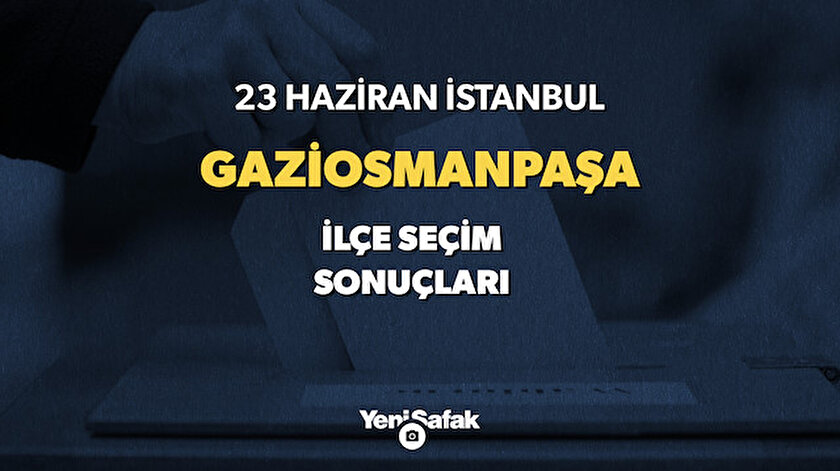 23 Haziran Gaziosmanpaşa seçim sonuçları