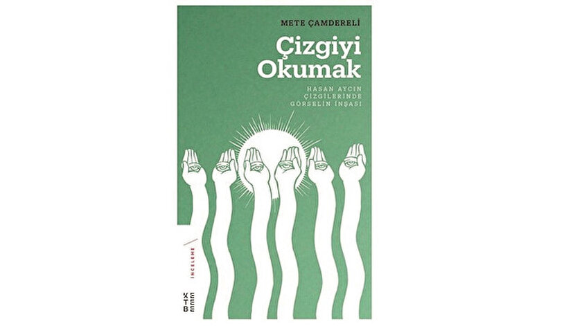 Çizgiyi Okumak Mete Çamdereli Ketebe Yayınları 96 sayfa 2019