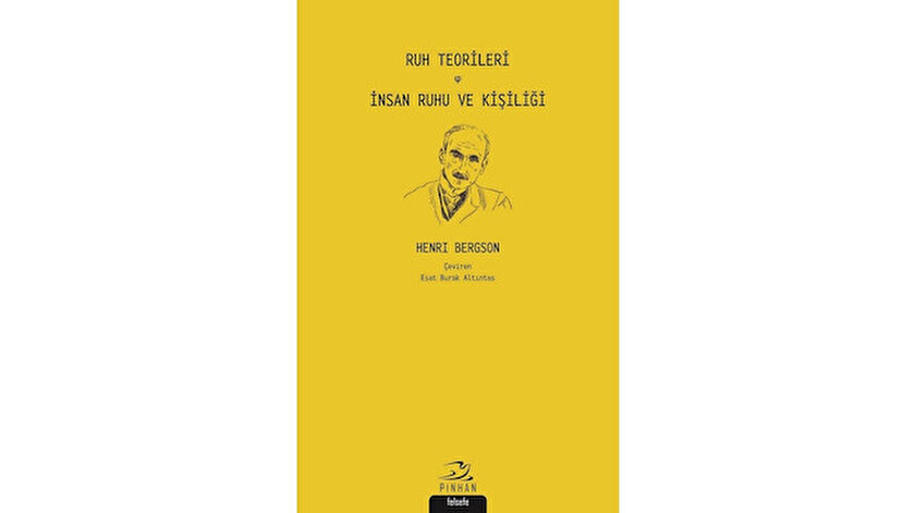 Ruh Teorileri ve İnsan Ruhu ve Kişiliği Henri Bergson Pinhan Yayıncılık 104 sayfa 2019