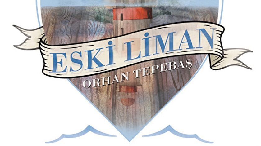 Orhan Tepebaş’ın ikinci kitabı Eski Liman