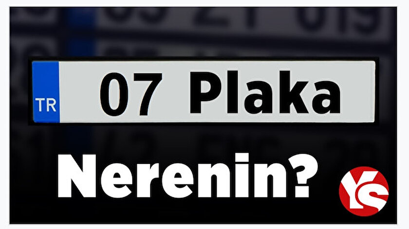07 Plaka Kodu – 07 Nerenin Plakası?