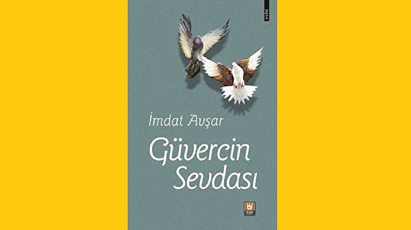 Güvercin Sevdası’nda işte bizim hikayemiz
