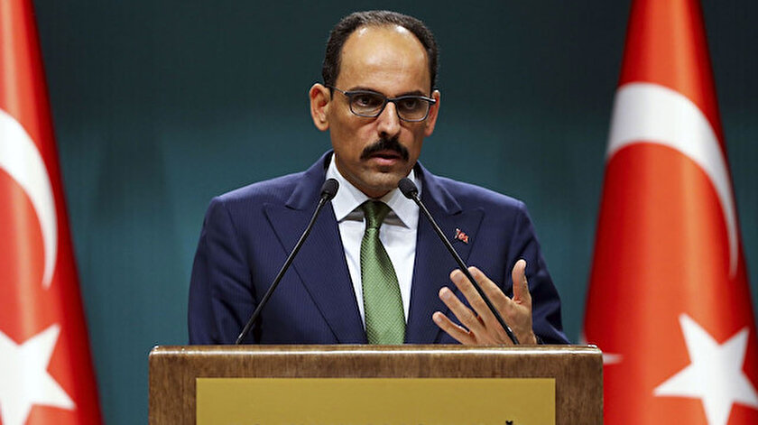 Cumhurbaşkanlığı Sözcüsü Kalın: Hiç kimse Türkiyenin bağımsızlığına gölge düşüremez