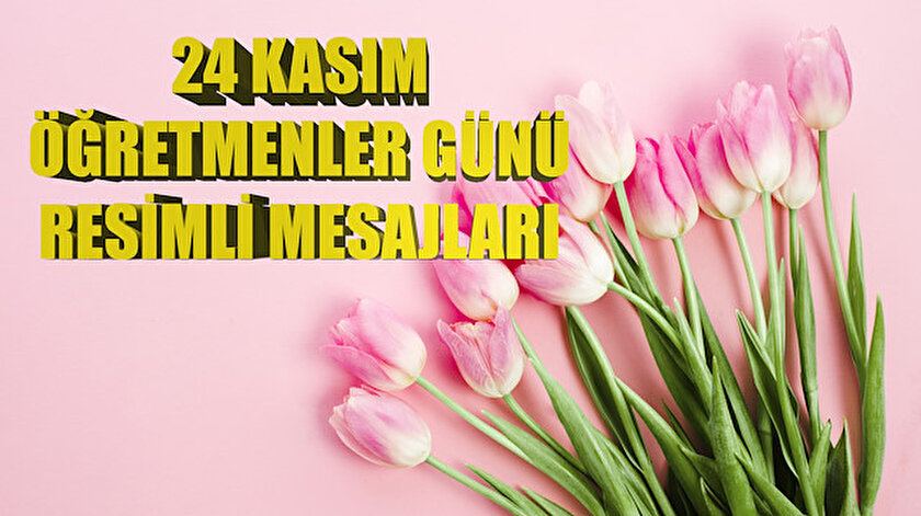 Öğretmenler Günü resimli mesajları, 24 Kasım Öğretmenler Günü görselleri