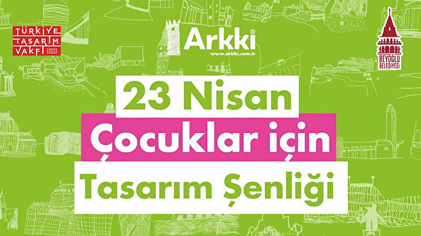 Beyoğlu Belediyesi öncülüğünde çocuklar 23 Nisan Tasarım Şenliği’nde eğlenceye doyacak