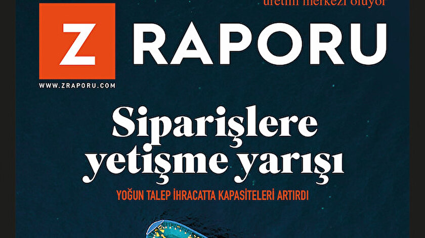 Z Raporu mayıs sayısı bayilerde: Artan siparişler çarkları hızlandırdı
