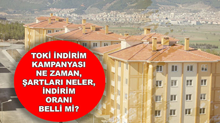 E devlet TOKİ indirim başvuru ekranı: 2022 TOKİ indirim kampanyası şartları nedir, indirim oranı yüzde kaç?