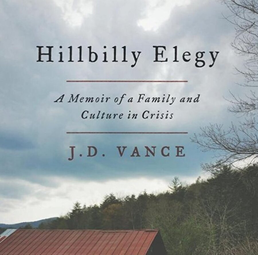 Hillbilly Elegy: A Memoir of a Family and Culture in Crisis, by J.D. Vance