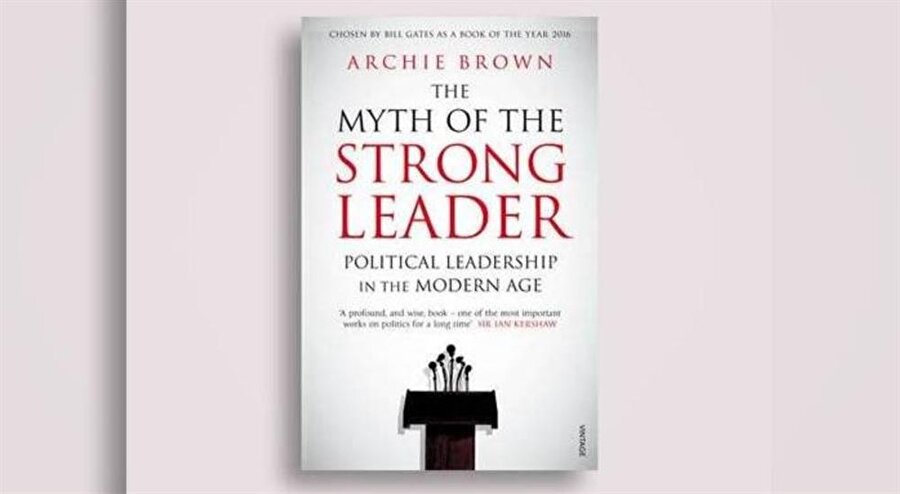 The Myth of the Strong Leader, by Archie Brown