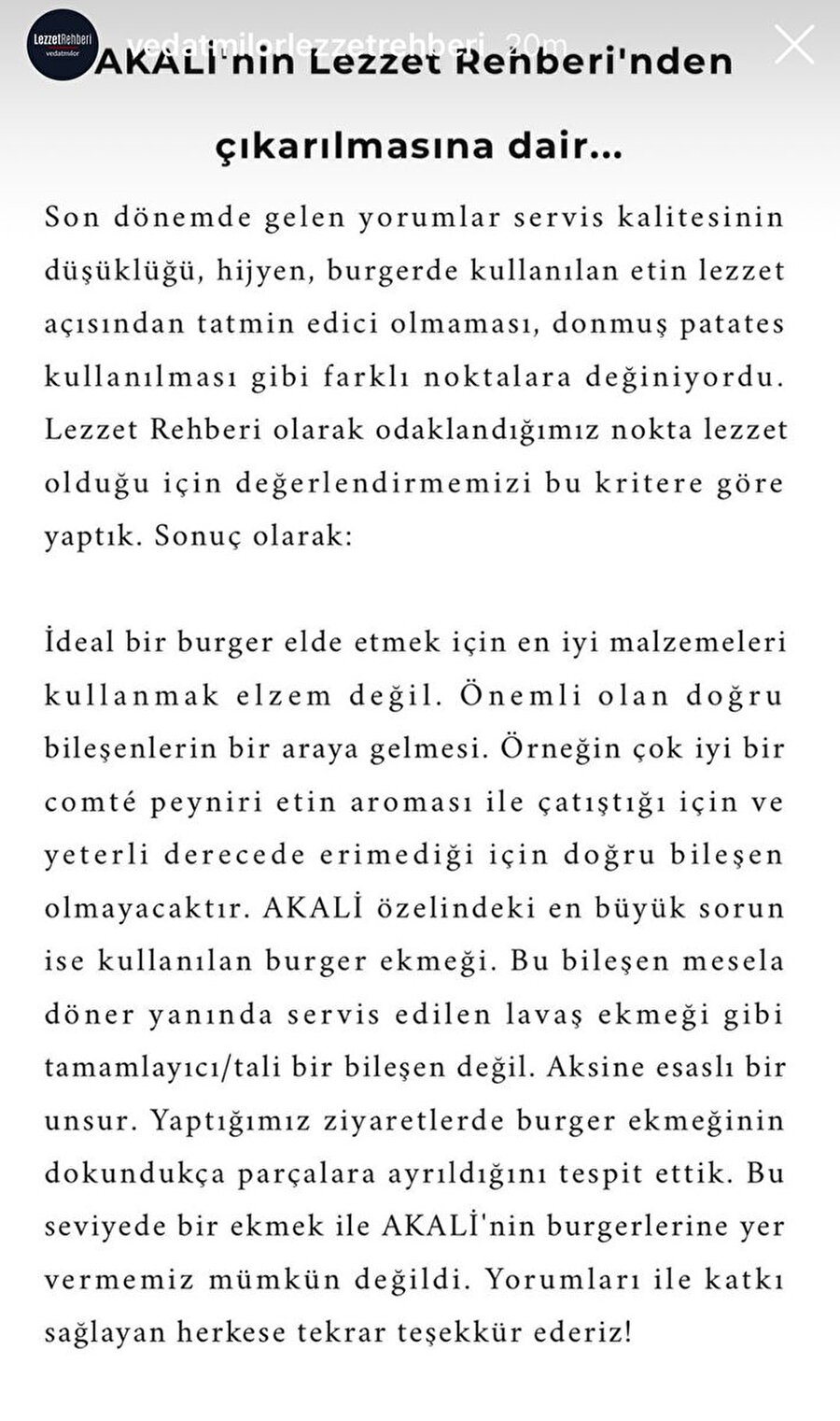 Vedat Milor, kurucusu ve yazarı olduğu Lezzet Rehberi adlı internet sitesinde bulunan tavsiye listesinden Akali restoranın neden çıkarıldığına dair yaptığı yazılı açıklama. 