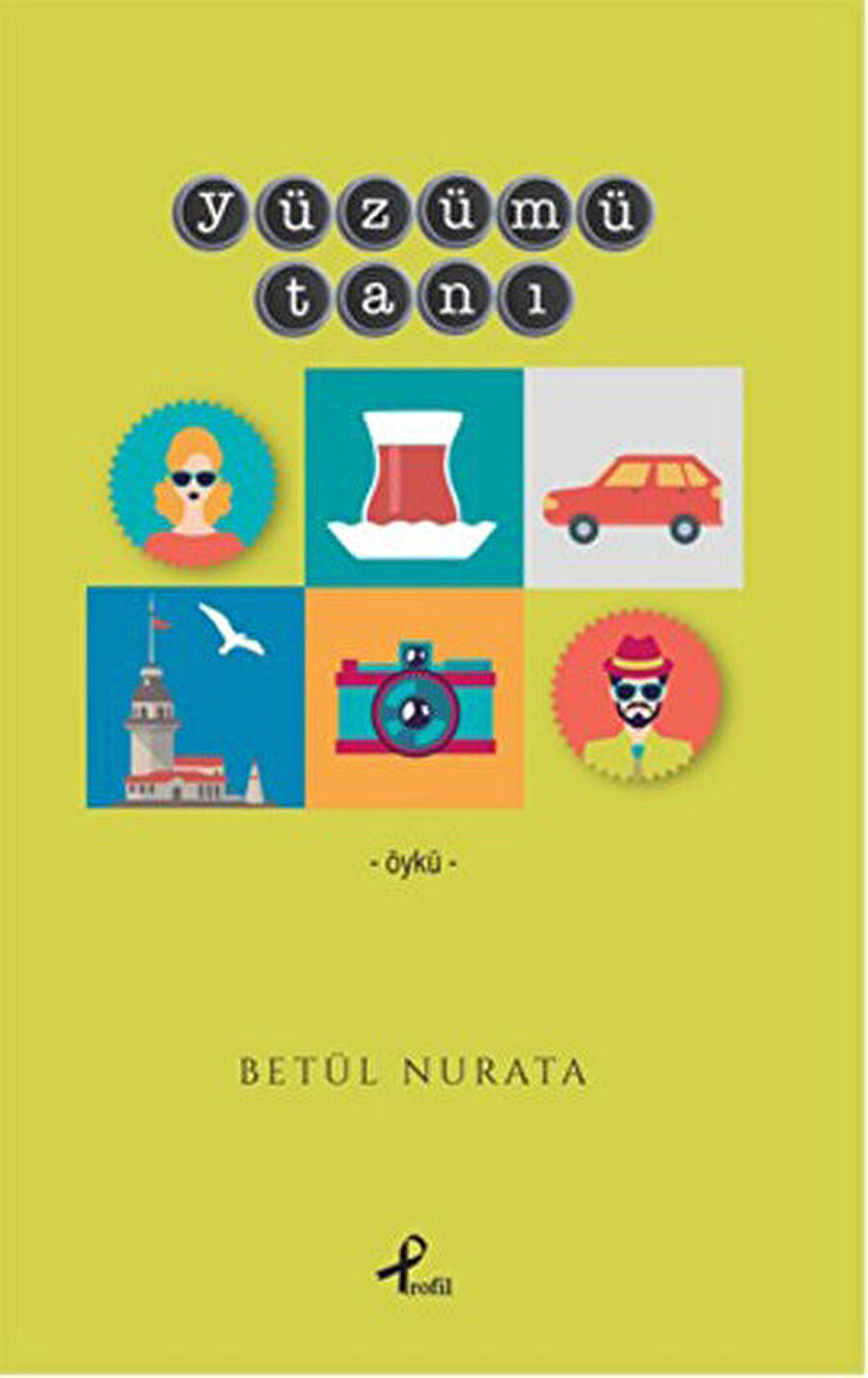 Yüzümü Tanı, Betül Nurata, Profil Yayınları