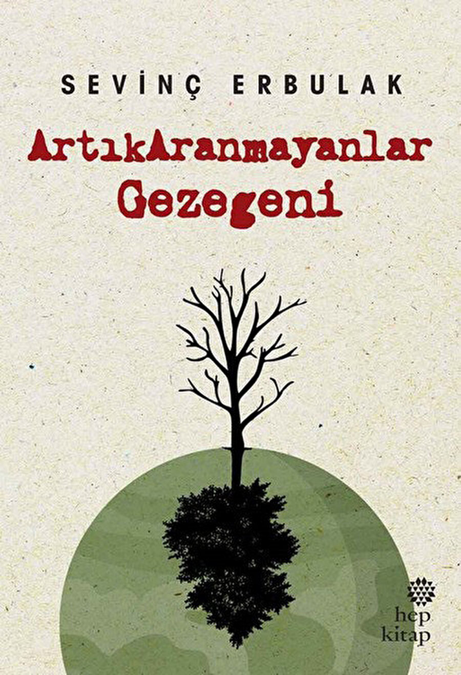 ARTIK ARANMAYANLAR GEZEGENI SEVINÇ ERBULAK - HEP KITAP