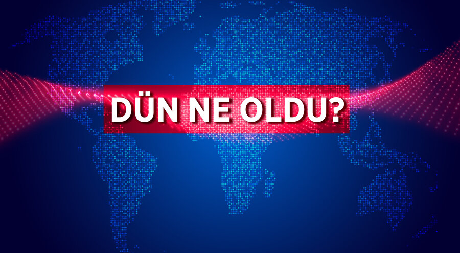 Türkiye'den ve dünyadan önemli gelişmeler