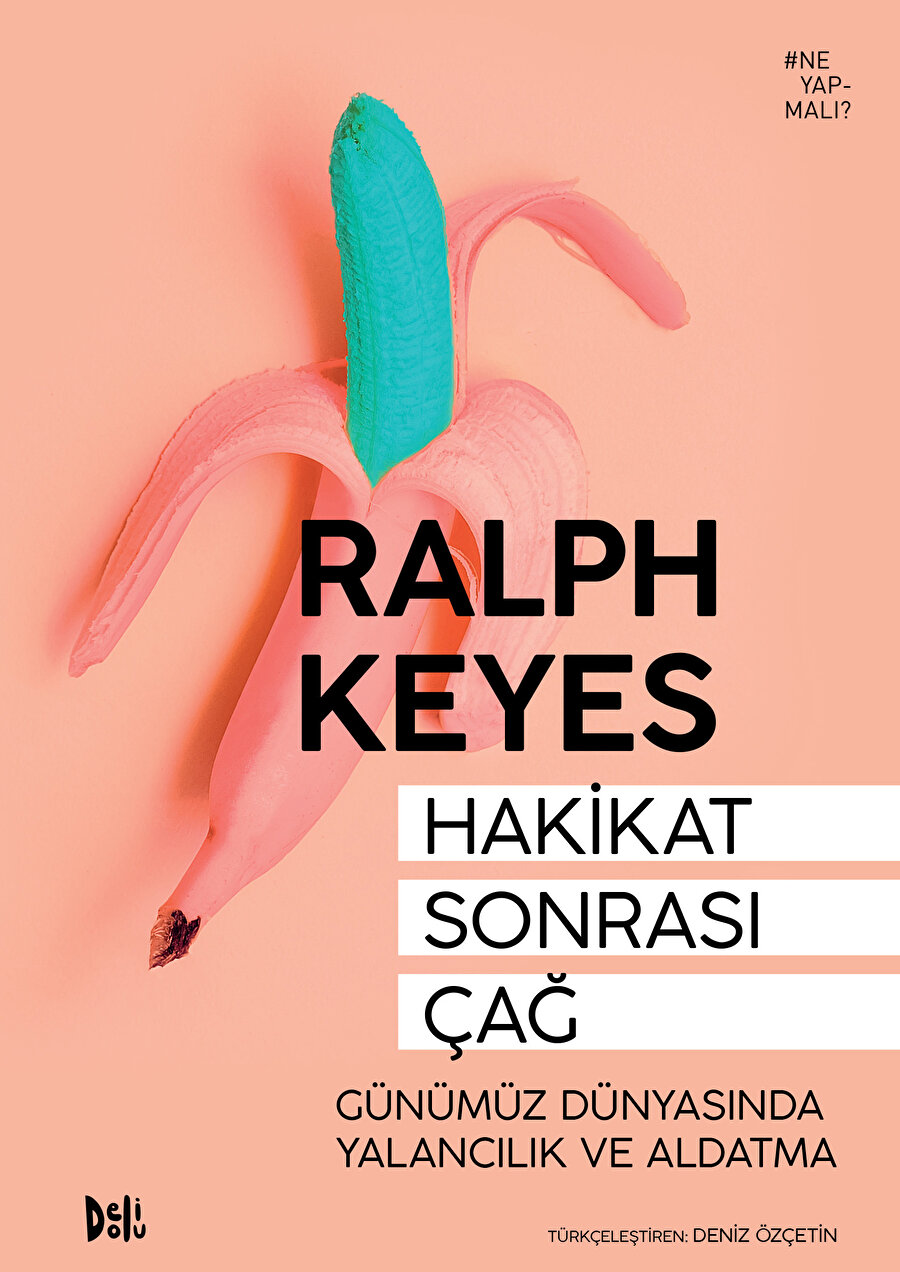 Ralph Keyes’in ifadesiyle “Hakikat sonrası çağda gerçek ve yalanlardan başka, tam olarak gerçeği yansıtmamakla birlikte yalan da denemeyecek muğlak ifadelerden oluşan üçüncü bir kategori vardır.
