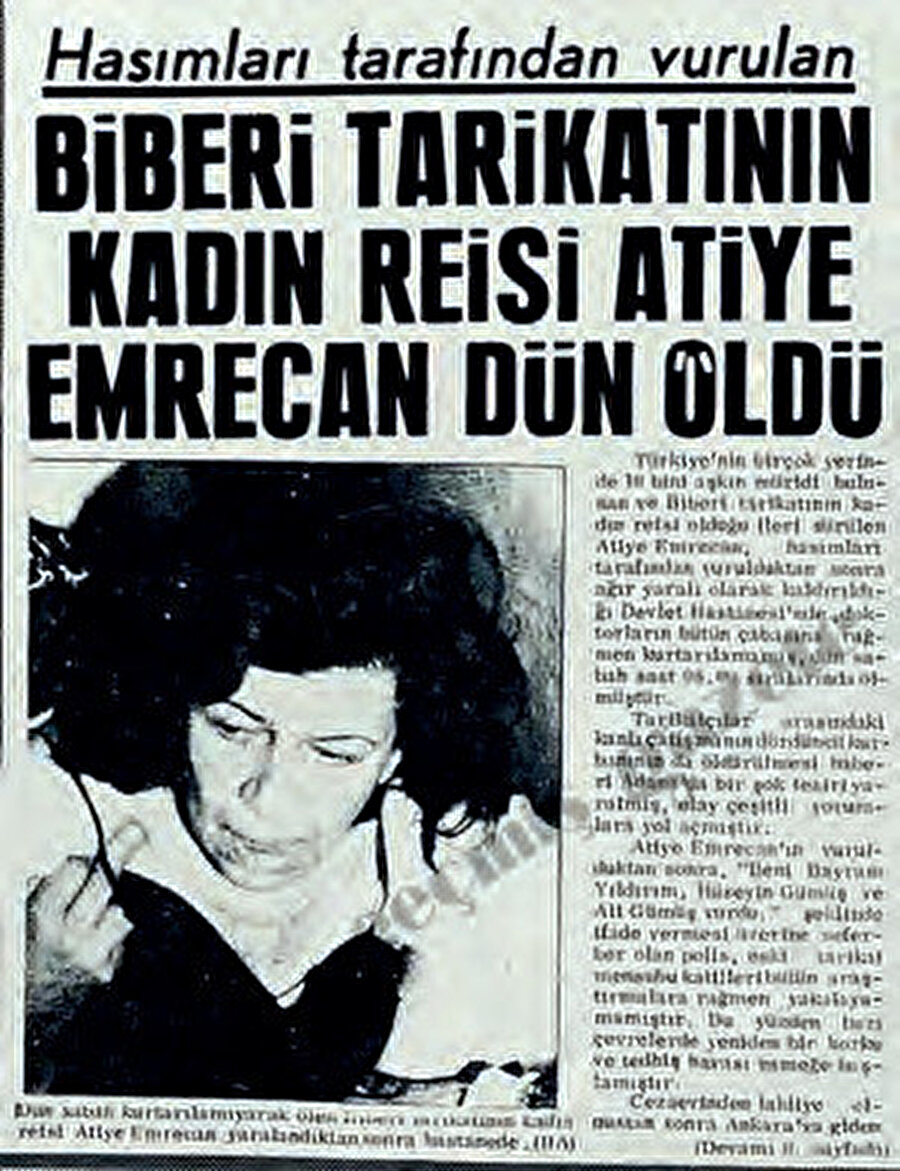 Sözde Biberilik Tarikatı'nın bir diğer kadın lideri Atiye Emre Can'ın öldürülmesi haberini Cumhuriyet Gazetesi 2 Nisan 1969 senesinde sayfalarına taşımıştı...