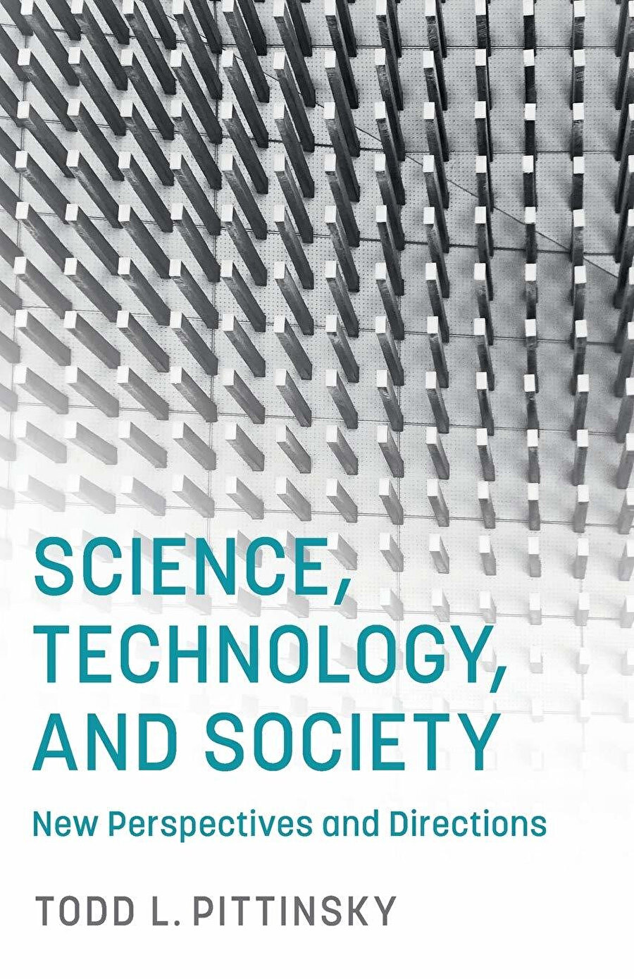 Science, Technology, and Society: New Perspectives and Directions, ed. Todd L. Pittinsky,Cambridge University Press, 