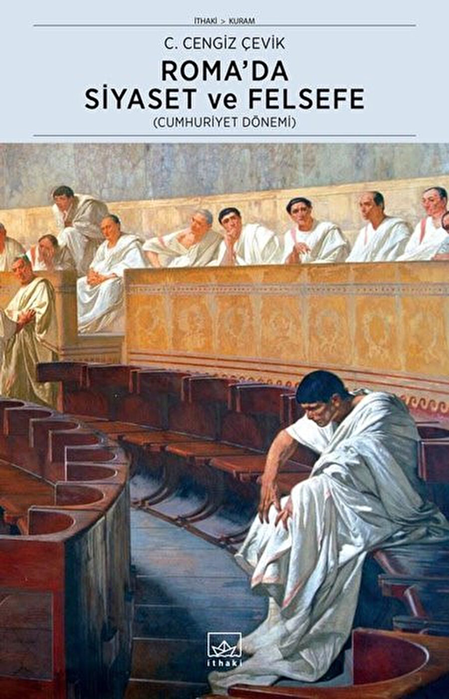 Roma’da Siyaset ve Felsefe, C. Cengiz Çevik, İthaki Yayınları