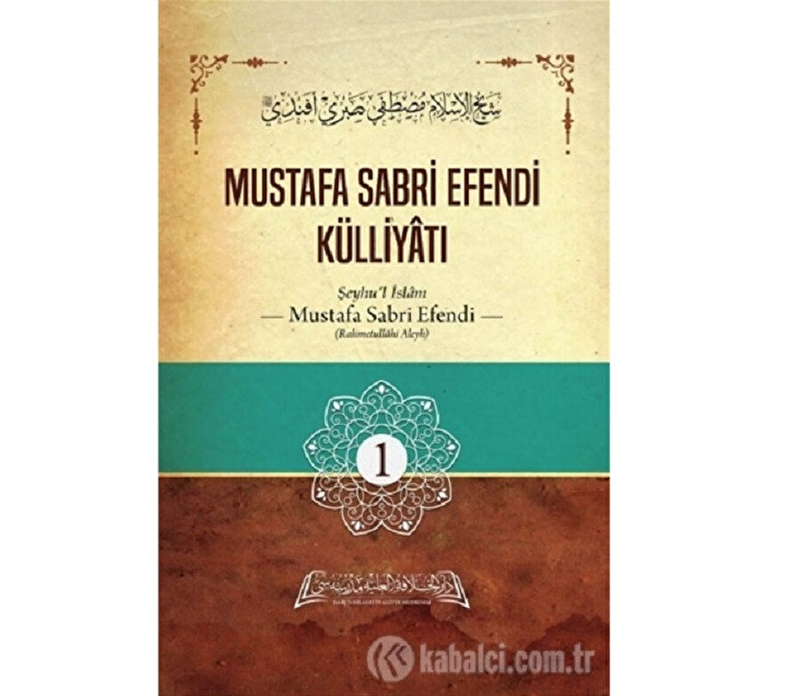 Mustafa Sabri Efendi, Külliyat, C. 1, Daru’l-Hilafeti’l-Aliyye Medresesi Yayınları