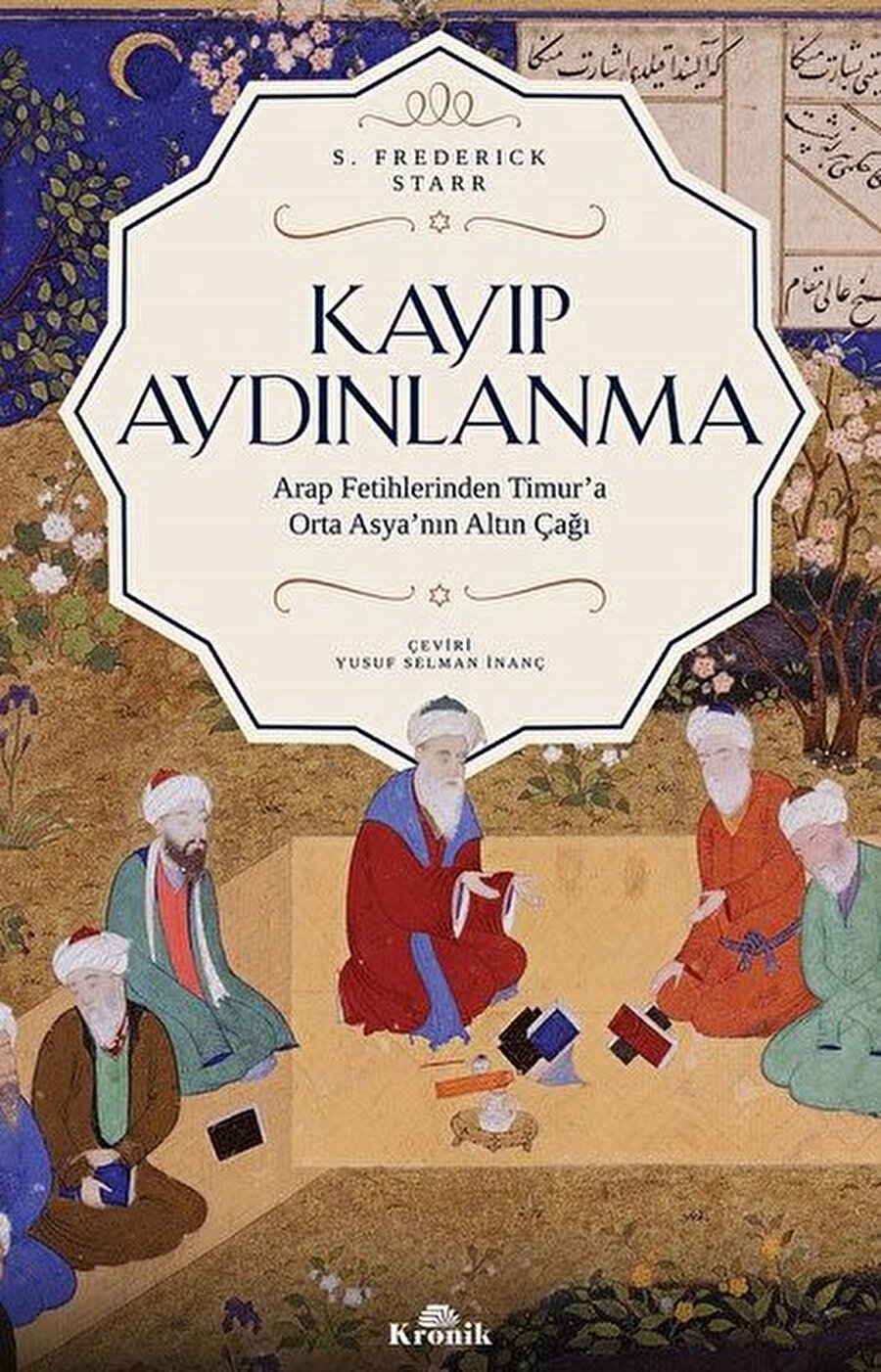 Kayıp Aydınlanma, S. Fredrick Starr, çev. Yusuf Selman İnanç, Kronik Yayınları