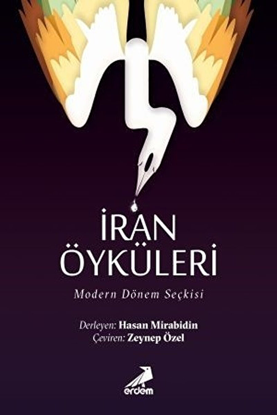 İran Öyküleri: Modern Dönem Seçkisi, Hasan Mirabidin, çev. Zeynep Özel, Erdem Yayınlar